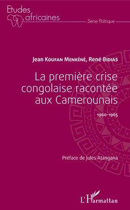 La première crise congolaise racontée aux Camerounais