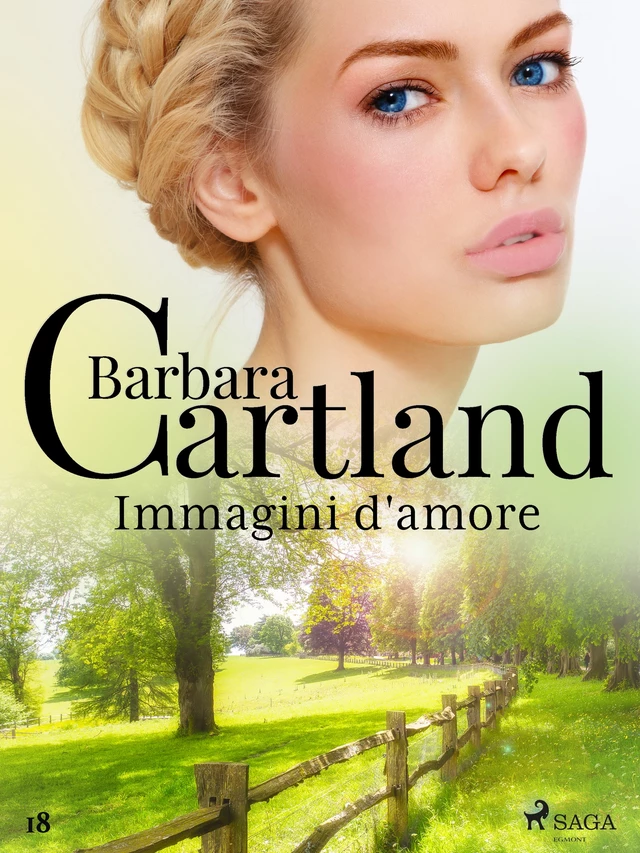 Immagini d'amore (La collezione eterna di Barbara Cartland 18) - Barbara Cartland - Saga Egmont International