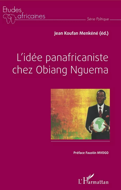 L'idée panafricaniste chez Obiang Nguema - Jean Koufan Menkéné - Editions L'Harmattan