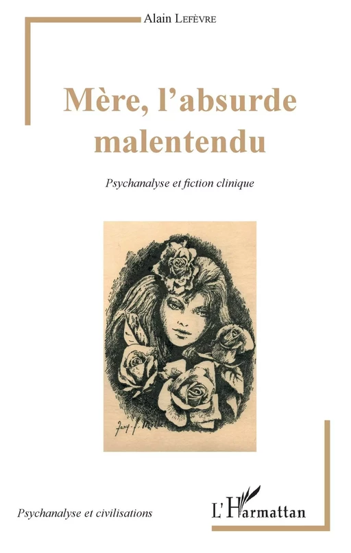 Mère, l'absurde malentendu - Alain Lefevre - Editions L'Harmattan