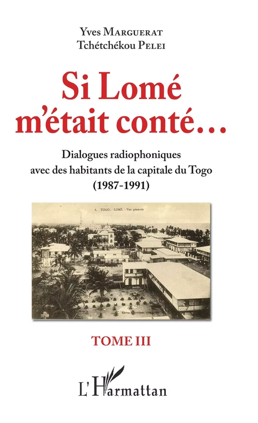 Si Lomé m'était conté - Yves Marguerat, Tchétchékou Pelei - Editions L'Harmattan