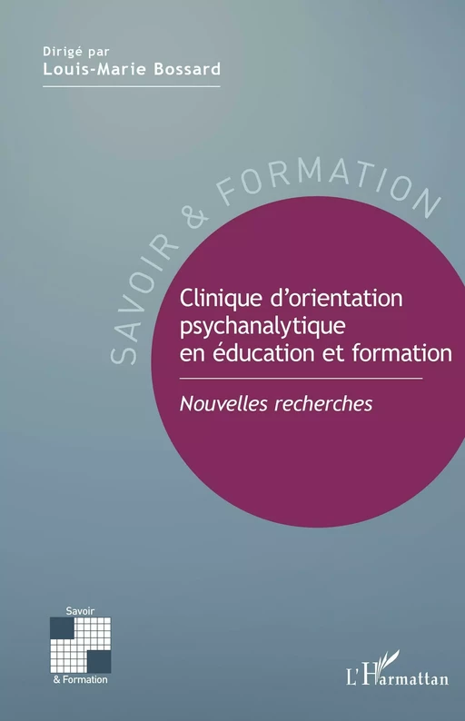 Clinique d'orientation psychanalytique en éducation et formation - Louis-Marie Bossard - Editions L'Harmattan