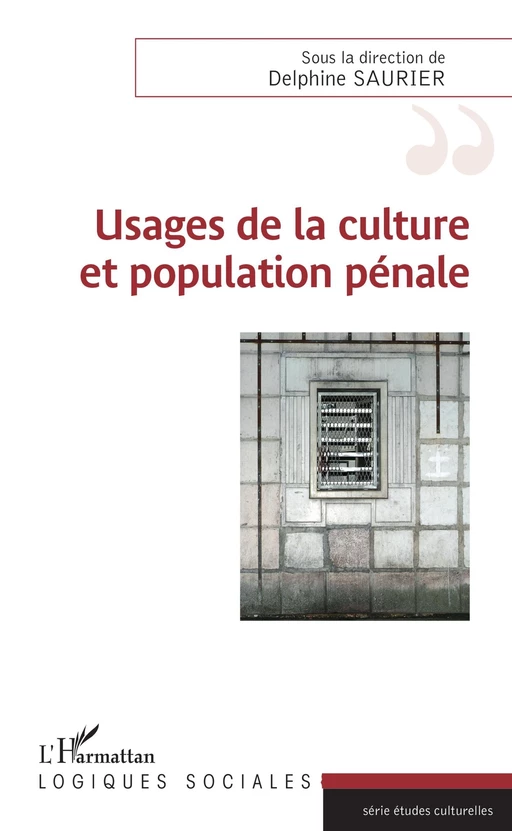 Usages de la culture et population pénale - Delphine Saurier - Editions L'Harmattan