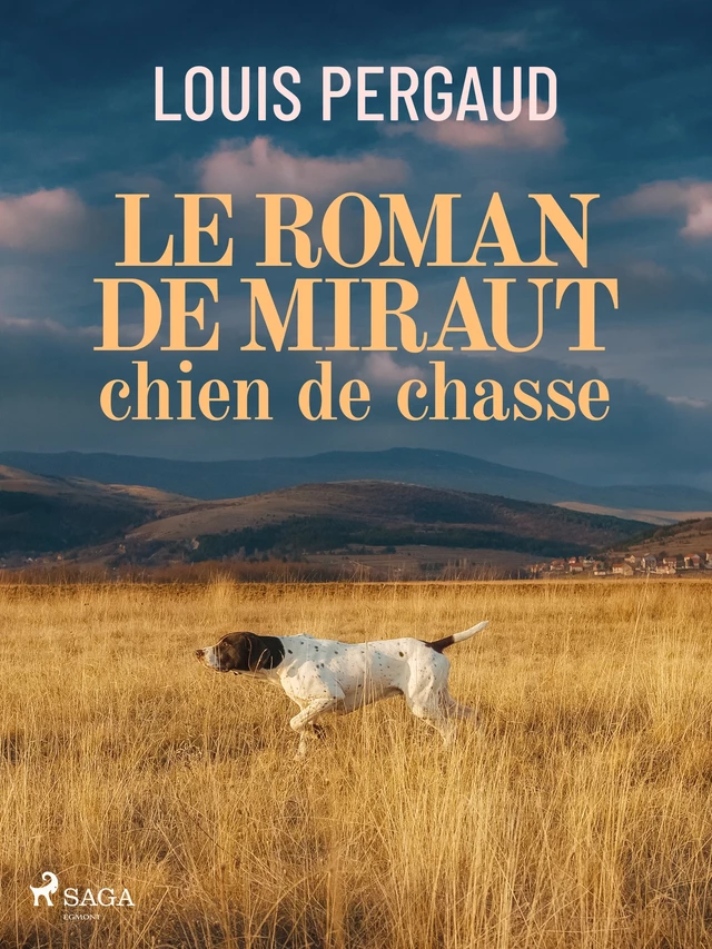 Le Roman de miraut, chien de chasse - Louis Pergaud - Saga Egmont French