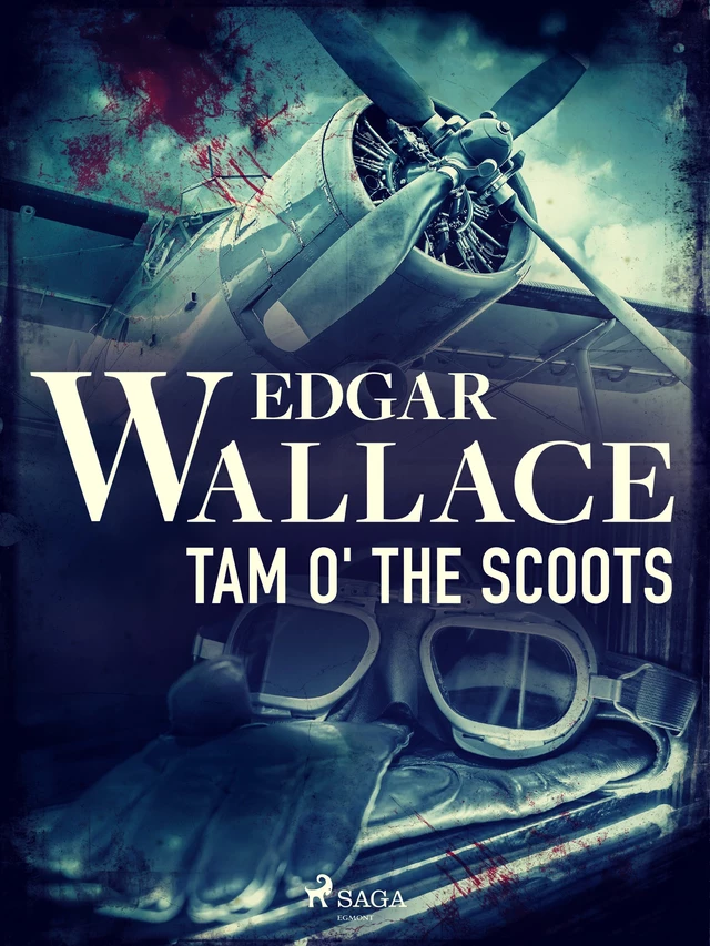 Tam o' the Scoots  - Edgar Wallace - Saga Egmont International