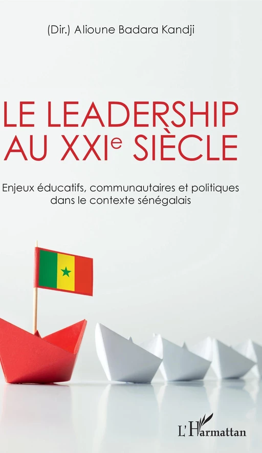 Le leadership au XXIe siècle -  Badara kandji alioune - Editions L'Harmattan