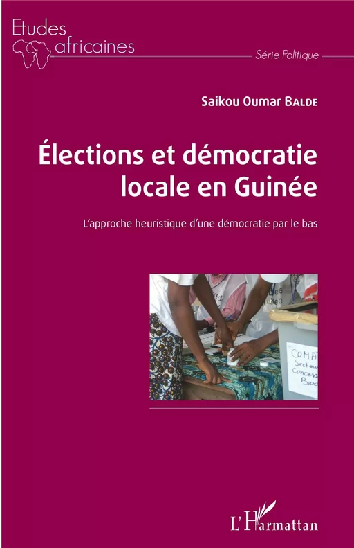 Elections et démocratie locale en Guinée - Saikou Oumar Balde - Editions L'Harmattan