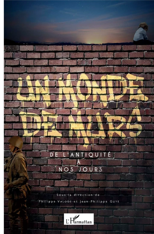 Un monde de murs - Philippe Valode, Jean-Philippe Guye - Editions L'Harmattan