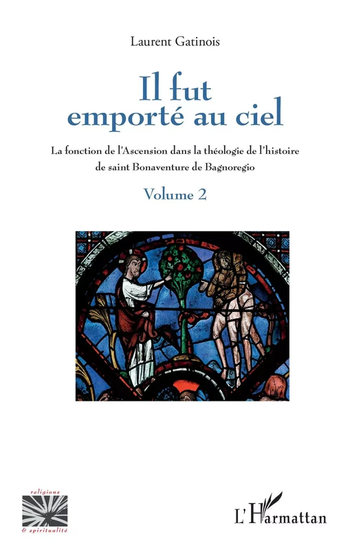 Il fut emporté au ciel - Laurent Gatinois - Editions L'Harmattan