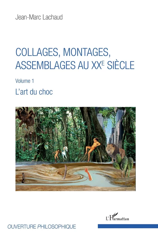 Collages, montages, assemblages au XXe siècle - Jean-Marc Lachaud - Editions L'Harmattan