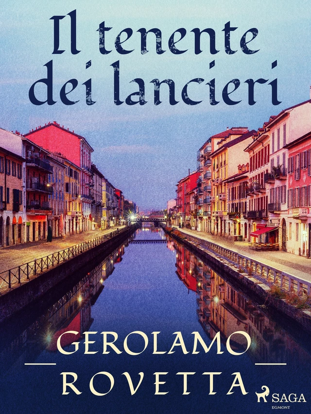 Il tenente dei lancieri - Gerolamo Rovetta - Saga Egmont International