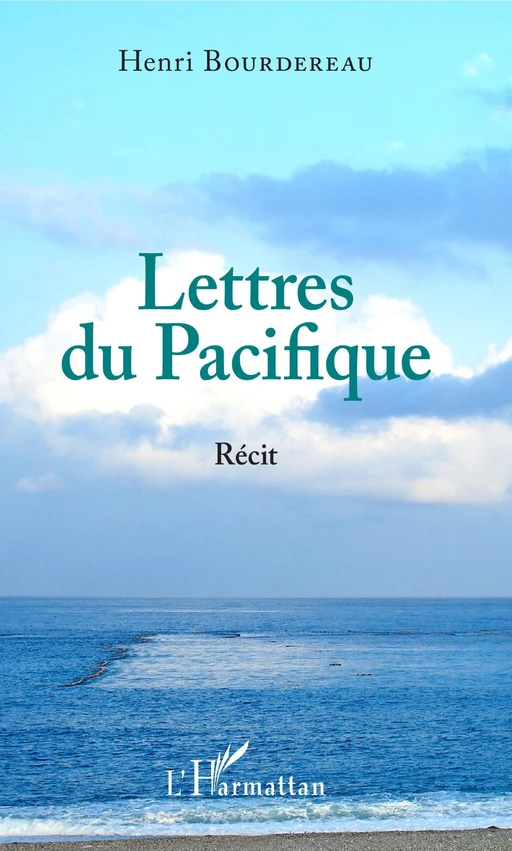 Lettres du Pacifique - Henri Bourdereau - Editions L'Harmattan