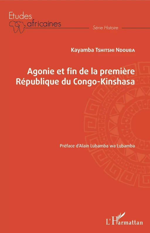 Agonie et fin de la Première République du Congo-Kinshasa - Kayamba Tshitshi Ndouba - Editions L'Harmattan