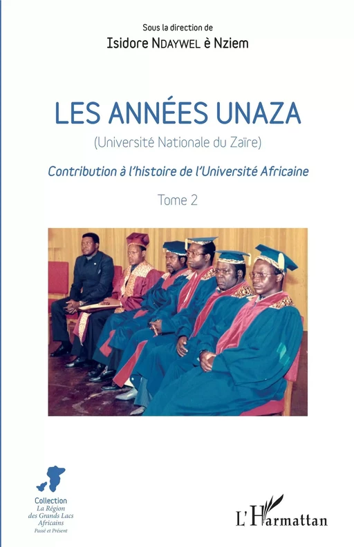 Les années unaza (Université nationale du Zaïre) (Tome 2) - Isidore Ndaywel E Nziem - Editions L'Harmattan