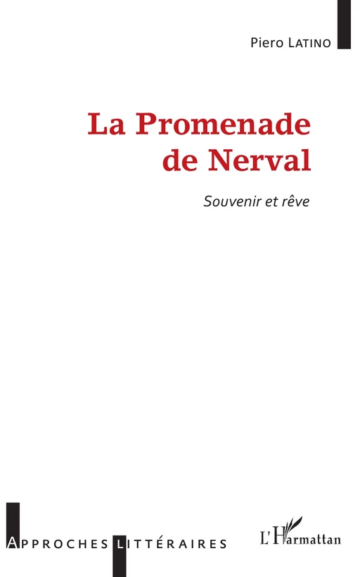 La Promenade de Nerval - Piero Latino - Editions L'Harmattan