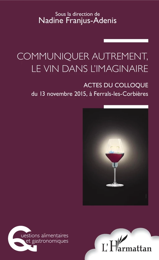 Communiquer autrement, le vin dans l'imaginaire - Nadine Franjus-Adenis - Editions L'Harmattan