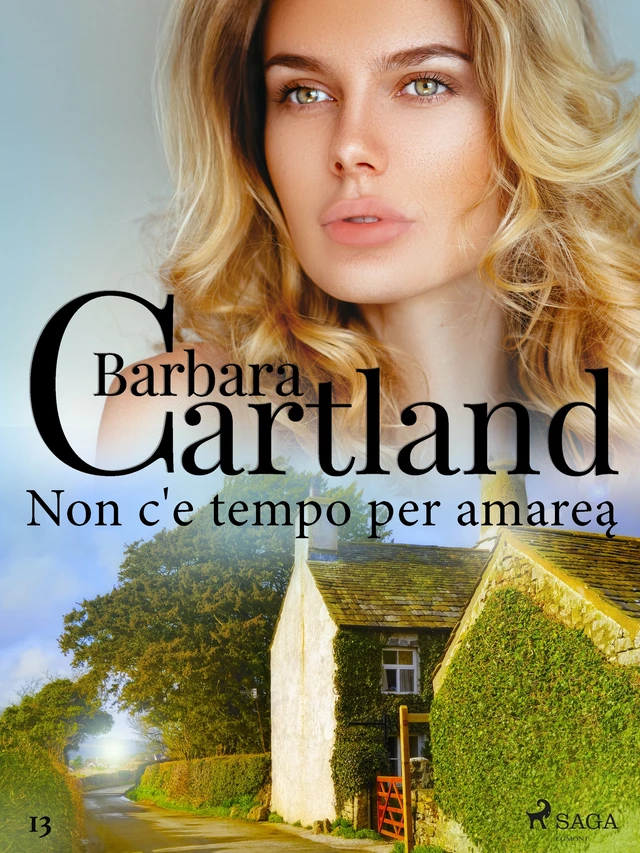 Non c'è tempo per amare (La collezione eterna di Barbara Cartland 13) - Barbara Cartland - Saga Egmont International