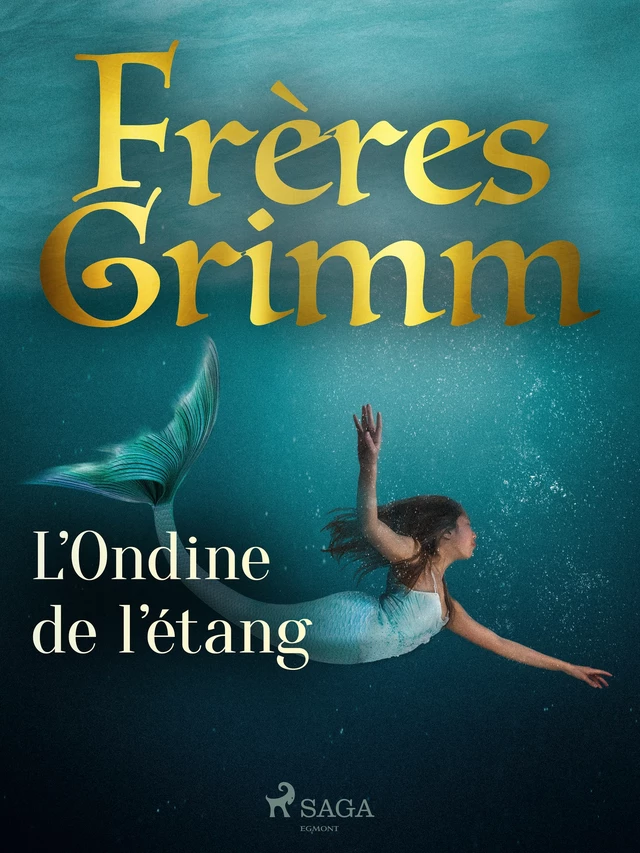 L'Ondine de l'étang - Frères Grimm - Saga Egmont French