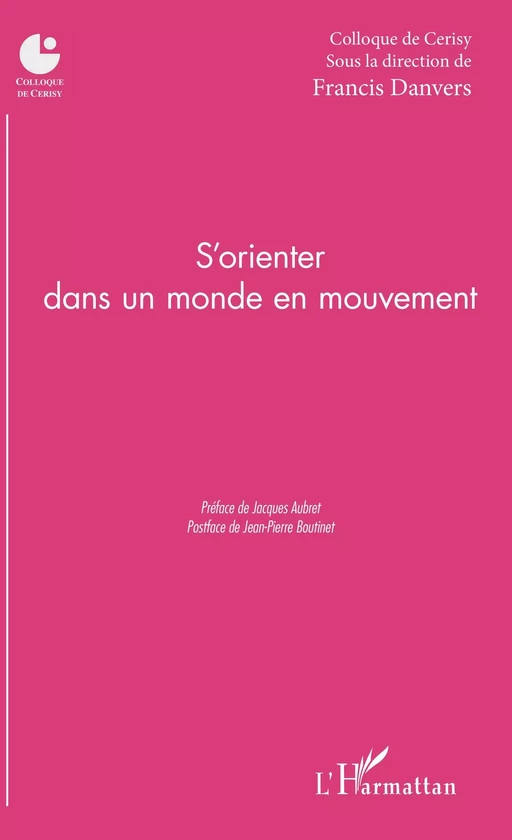 S'orienter dans un monde en mouvement -  Association Les Amis de Pontigny Cerisy - Editions L'Harmattan