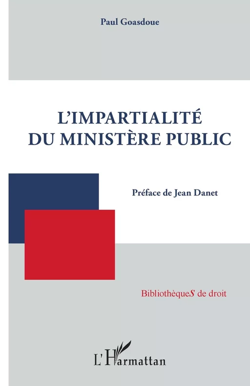 L'impartialité du ministère public - Paul Goasdoue - Editions L'Harmattan