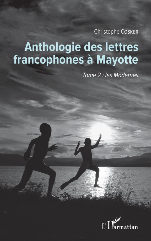 Anthologie des lettres francophones à Mayotte - Christophe Cosker - Editions L'Harmattan