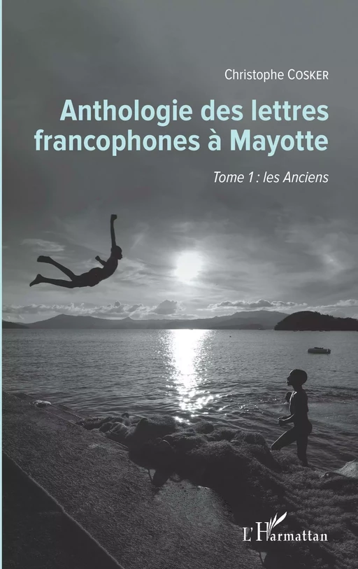 Anthologie des lettres francophones à Mayotte - Christophe Cosker - Editions L'Harmattan