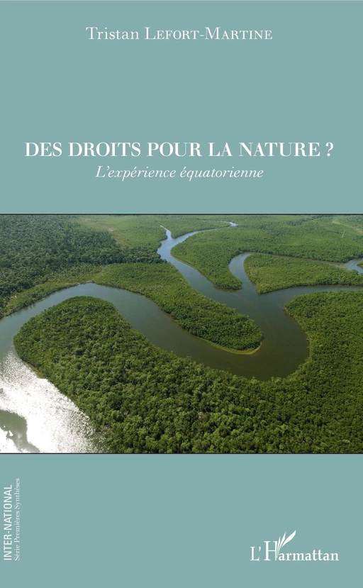 Des droits pour la nature ? - Tristan Lefort-Martine - Editions L'Harmattan