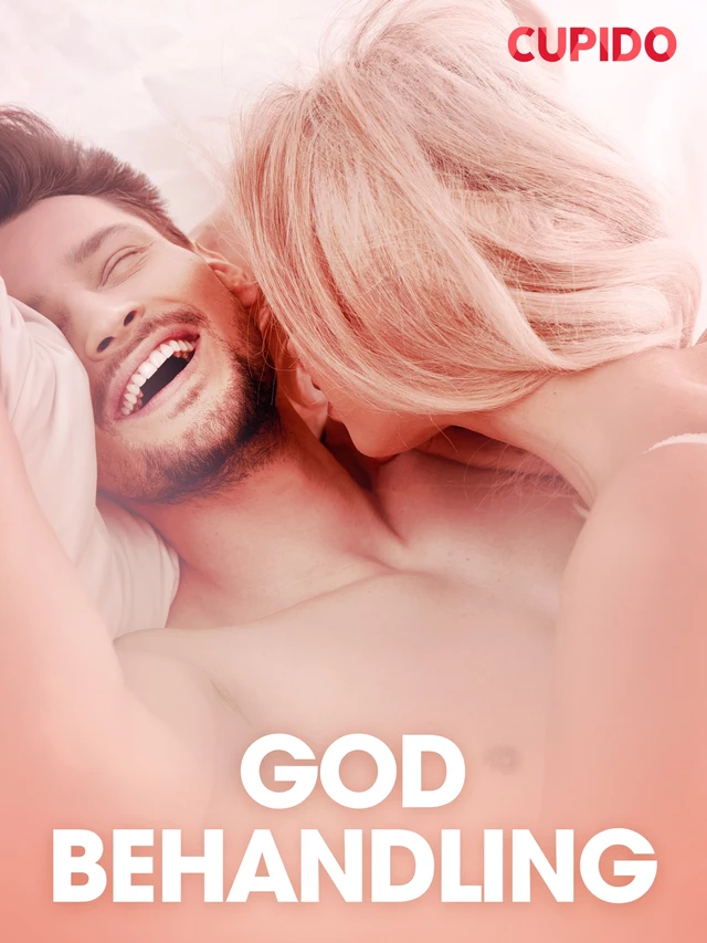 God behandling – erotiske noveller -  Cupido - Saga Egmont International