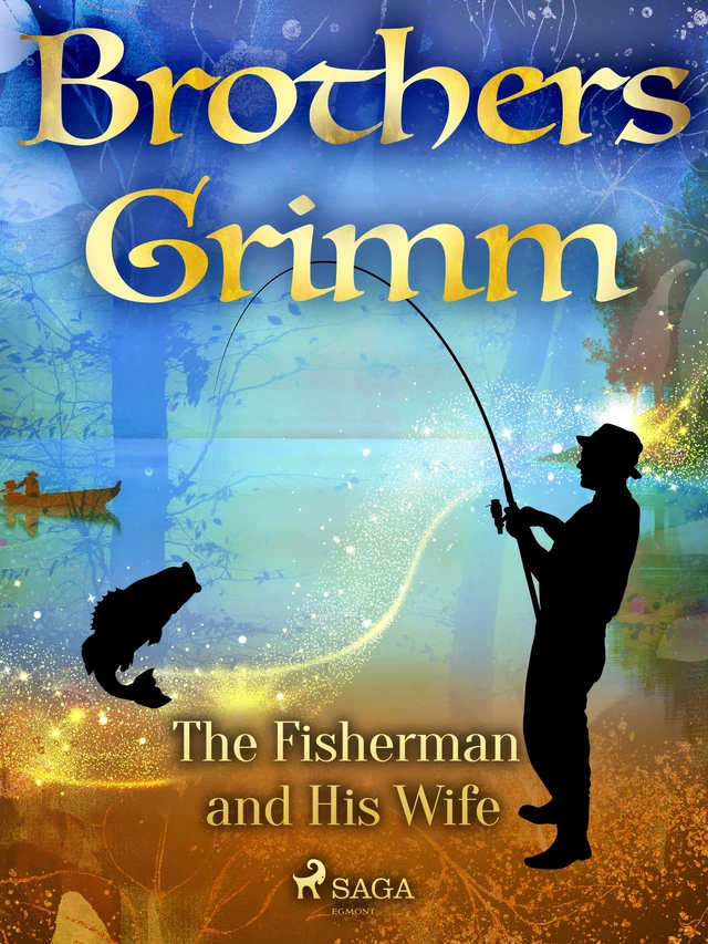 The Fisherman and His Wife - Brothers Grimm - Saga Egmont International