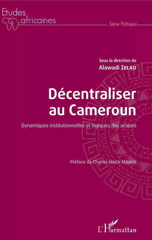 Décentraliser au Cameroun - Alawadi Zelao - Editions L'Harmattan