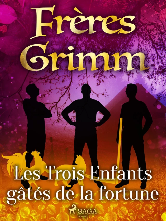 Les Trois Enfants gâtés de la fortune - Frères Grimm - Saga Egmont French