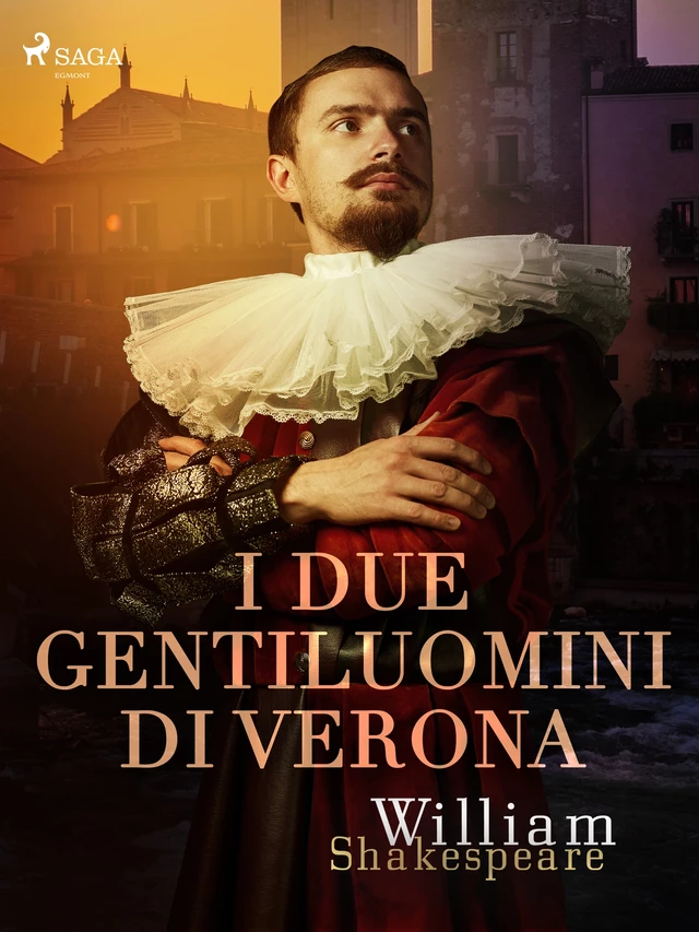 I due gentiluomini di Verona - William Shakespeare - Saga Egmont International