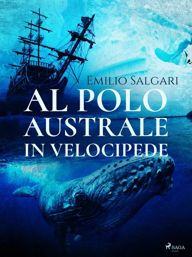 Al Polo Australe in velocipede - Emilio Salgari - Saga Egmont International