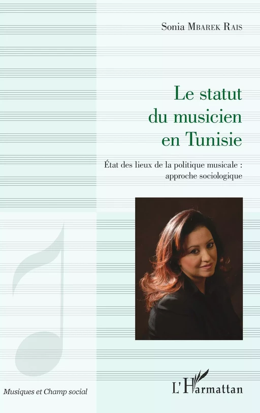 Le statut du musicien en Tunisie - Sonia Mbarek Rais - Editions L'Harmattan