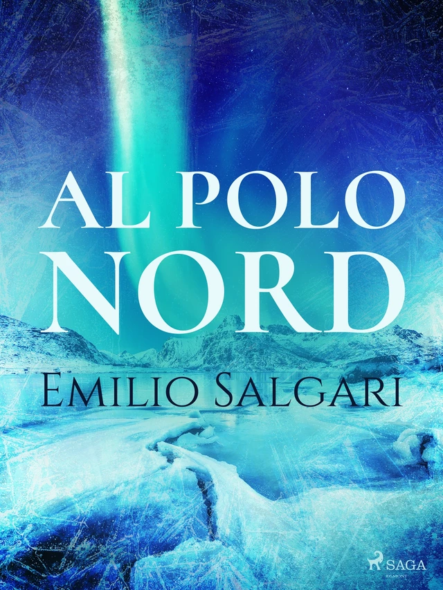 Al Polo Nord - Emilio Salgari - Saga Egmont International