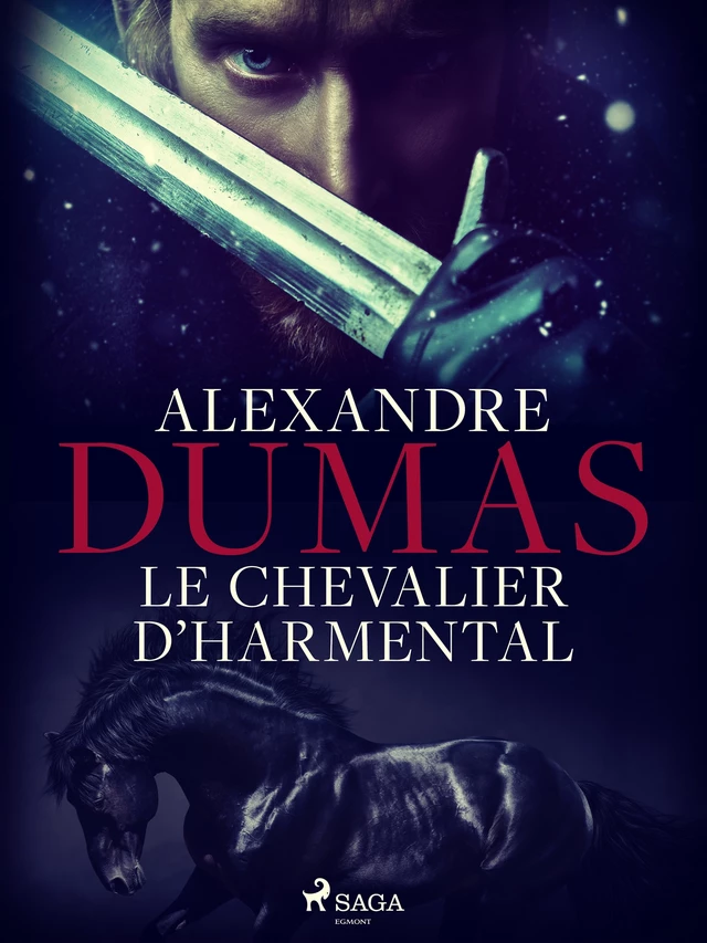 Le Chevalier d'Harmental - Alexandre Dumas - Saga Egmont French