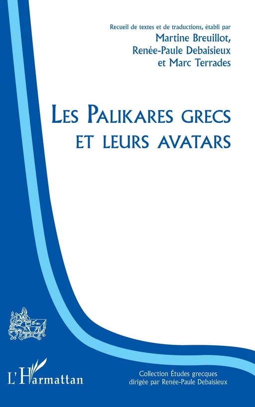 Les Palikares grecs et leurs avatars -  Breuillot martine, Renée-Paule Debaisieux, Marc Terrades - Editions L'Harmattan