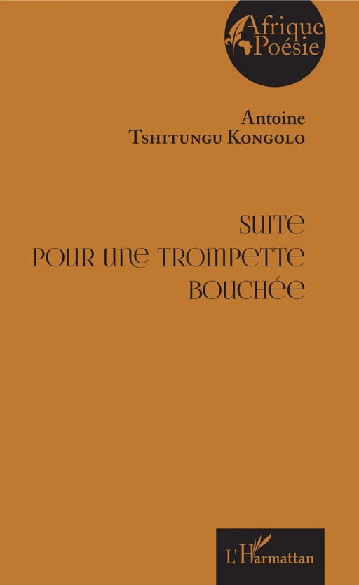 Suite pour une trompette bouchée - Antoine Tshitungu Kongolo - Editions L'Harmattan