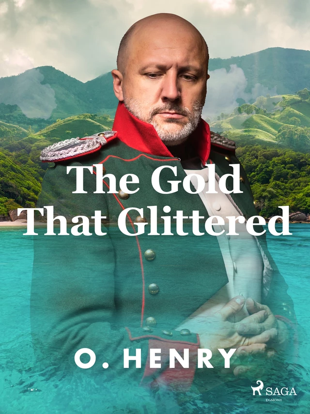 The Gold That Glittered - O. Henry - Saga Egmont International