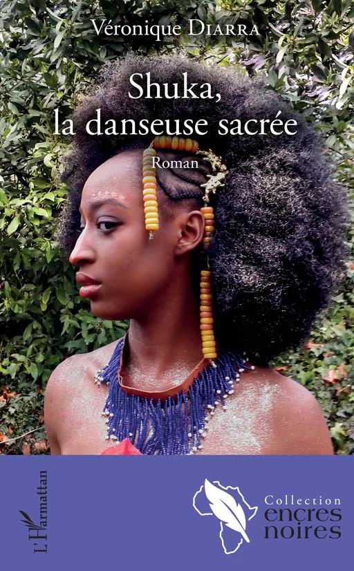 Shuka, la danseuse sacrée - Véronique Diarra - Editions L'Harmattan