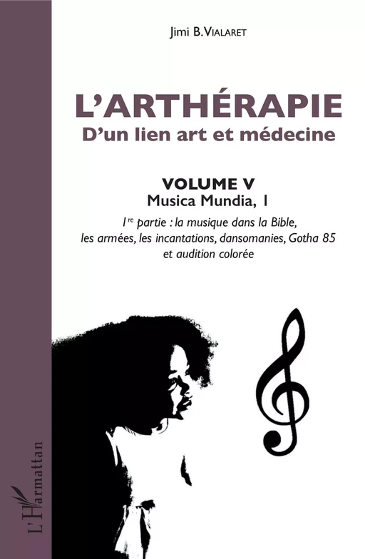 L'arthérapie d'un lien art et médecine (Volume 5) - Jimi B. Vialaret - Editions L'Harmattan