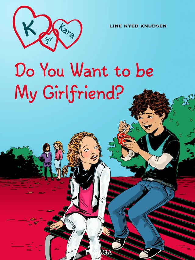 K for Kara 2 - Do You Want to be My Girlfriend? - Line Kyed Knudsen - Saga Egmont