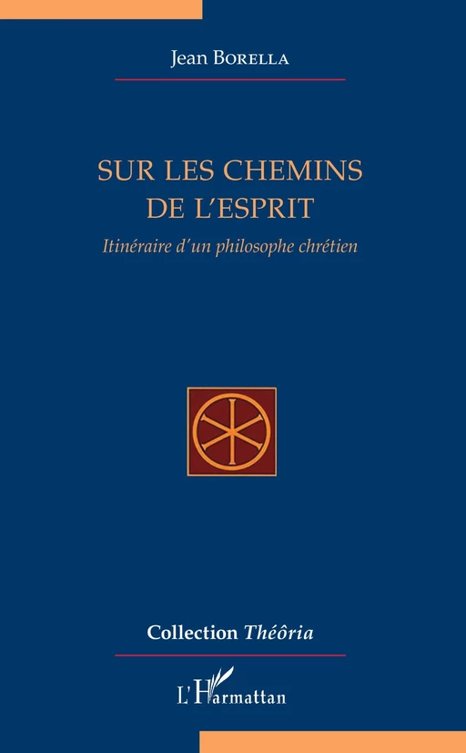 Sur les chemins de l'esprit - Jean Borella - Editions L'Harmattan