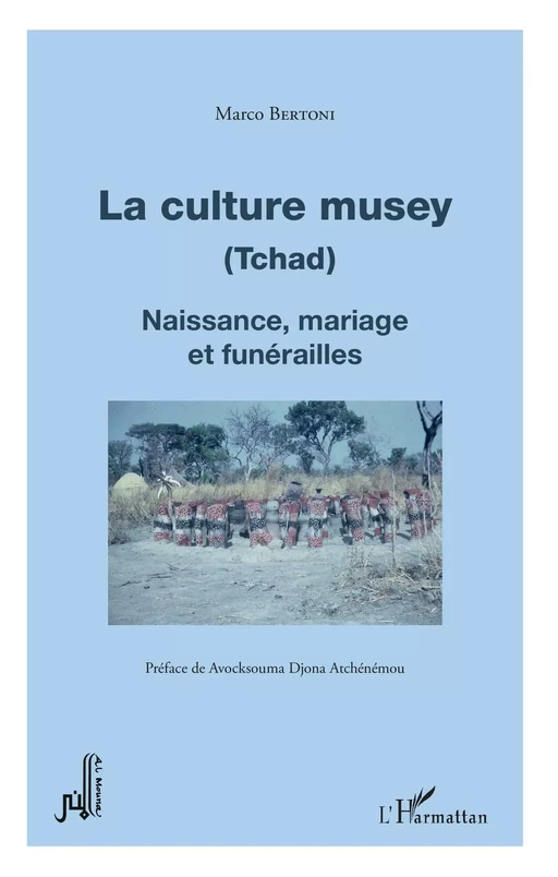 La culture musey (Tchad) - Marco Bertoni - Editions L'Harmattan