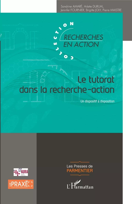 Le tutorat dans la recherche-action - Sandrine Amaré, Arlette Durual, Jennifer Fournier, Brigitte Joly, Pierre Maistre - Editions L'Harmattan