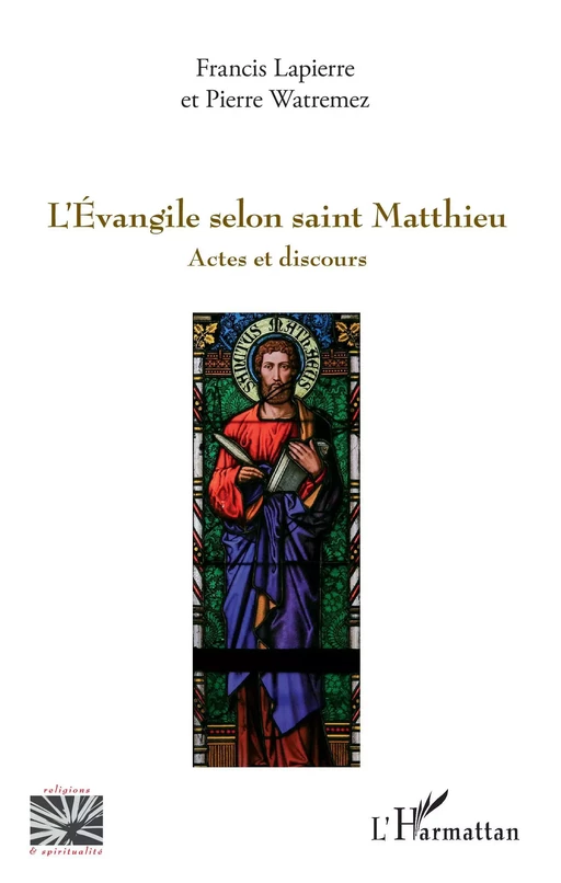 L'Evangile selon saint Matthieu - Francis Lapierre, Pierre Watremez - Editions L'Harmattan