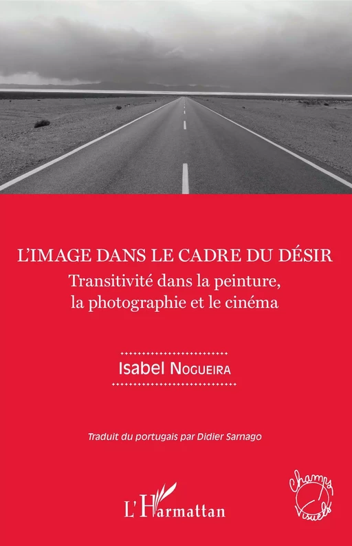 L'image dans le cadre du désir - Isabel Nogueira - Editions L'Harmattan