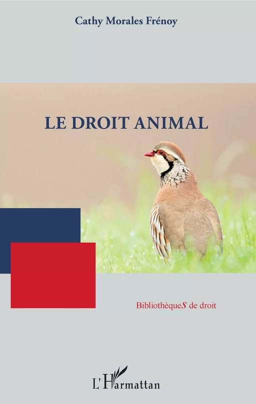 Le droit animal - Cathy Morales Frénoy - Editions L'Harmattan