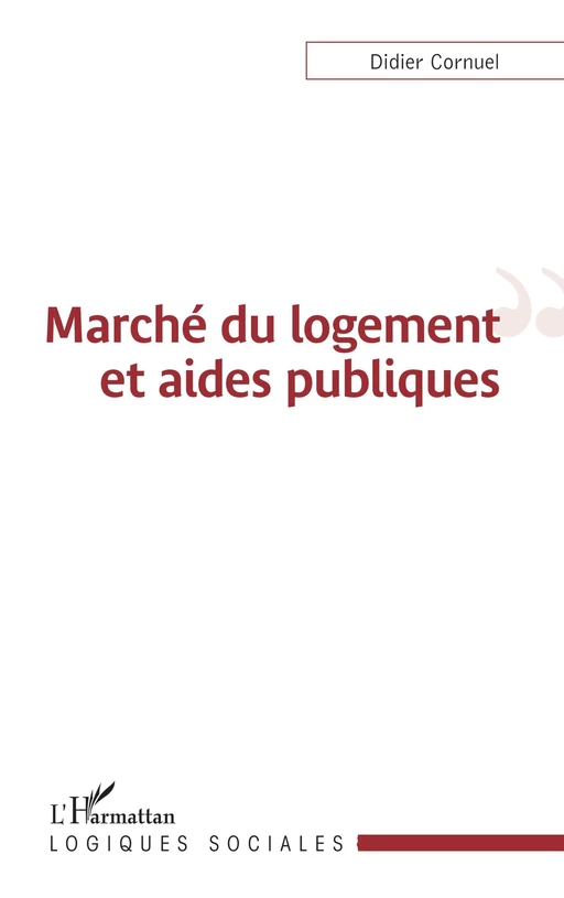 Marché du logement et aides publiques - Didier Cornuel - Editions L'Harmattan