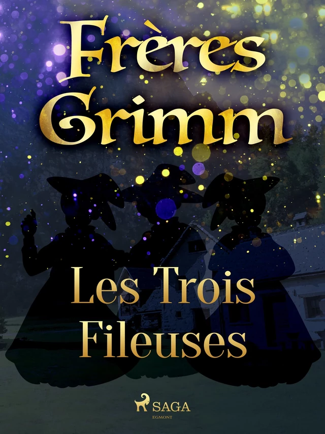 Les Trois Fileuses - Frères Grimm - Saga Egmont French